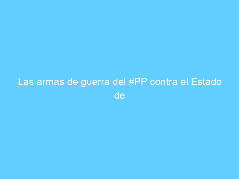 Las armas de guerra del #PP contra el Estado de Bienestar